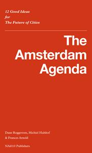 Daan Roggeveen, Frances Arnold, Michiel Hulshof The Amsterdam Agenda -   (ISBN: 9789462085435)