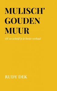 Rudy Dek Mulisch' Gouden Muur -   (ISBN: 9789464801712)