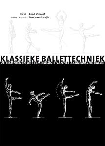 René Vincent, Toer van Schaijk Klassieke ballettechniek -   (ISBN: 9789462496002)