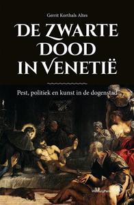 Gerrit Korthals-Altes De Zwarte Dood in Venetië -   (ISBN: 9789462497252)