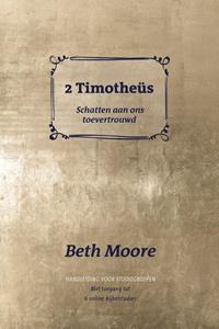Annemarie Rietkerk, Beth Moore 2 Timotheüs -   (ISBN: 9789492831576)