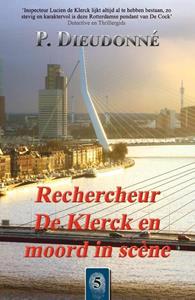 P. Dieudonné Rechercheur De Klerck en moord in scène -   (ISBN: 9789492715548)