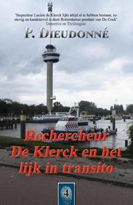 P. Dieudonné Rechercheur De Klerck en het lijk in transito -   (ISBN: 9789492715555)