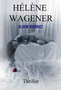 Hélène Wagener Blauw verdriet -   (ISBN: 9789492719522)