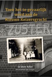 Ja'akov Adler Toen het te gevaarlijk werd aan de Nieuwe Keizersgracht -   (ISBN: 9789492818157)