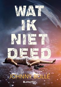 Johnny Bollé Wat ik niet deed -   (ISBN: 9789493192379)