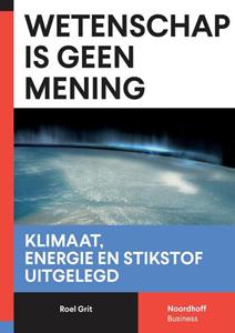 Roel Grit Wetenschap is geen mening -   (ISBN: 9789001010904)