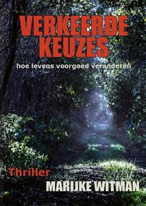 Marijke Witman Verkeerde keuzes -   (ISBN: 9789083208886)