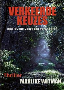 Marijke Witman Verkeerde keuzes -   (ISBN: 9789083208886)