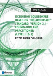 Van Haren Learning Solutions Extension courseware based on the Archimate Standard, Version 3.1 Standard by Van Haren Publishing -   (ISBN: