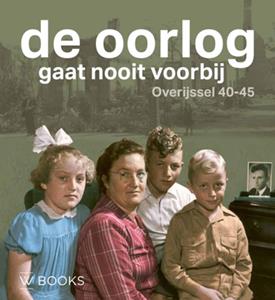 Ewout van der Horst De oorlog gaat nooit voorbij -   (ISBN: 9789462583771)