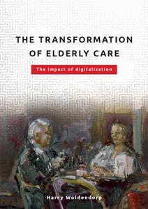 Harry Woldendorp The transformation of elderly care -   (ISBN: 9789461540317)