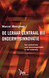 M. Mooijman De leraar centraal bij onderwijsinnovatie -   (ISBN: 9789024418060)