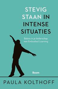 Paula Kolthoff Stevig staan in intense situaties -   (ISBN: 9789024437887)