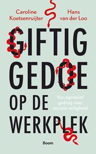 Caroline Koetsenruijter, Hans van der Loo Giftig gedoe op de werkplek -   (ISBN: 9789024449842)