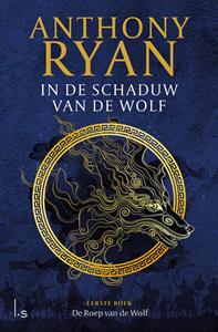 Anthony Ryan In de Schaduw van de Wolf 1 - De Roep van de Wolf -   (ISBN: 9789024586714)