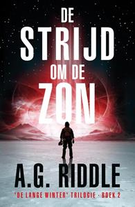 A.G. Riddle De strijd om de zon -   (ISBN: 9789083319612)