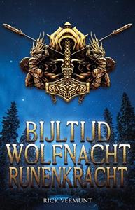 Rick Vermunt Bijltijd, Wolfnacht, Runenkracht -   (ISBN: 9789463082709)