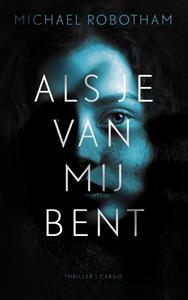 Michael Robotham Als je van mij bent -   (ISBN: 9789403160610)