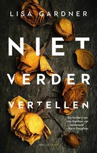 Lisa Gardner Niet verder vertellen -   (ISBN: 9789403188201)