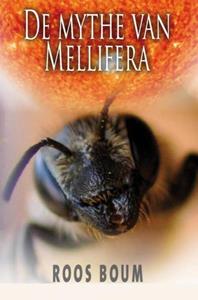 Roos Boum De mythe van Mellifera -   (ISBN: 9789464482034)