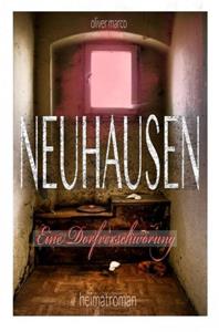 Oliver Marco Neuhausen - Eine Dorfverschwörung -   (ISBN: 9789403681573)