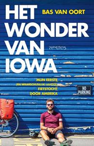 Bas van Oort Het wonder van Iowa -   (ISBN: 9789044640083)