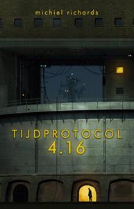 Michiel Richards Tijdprotocol 4.16 -   (ISBN: 9789493233256)