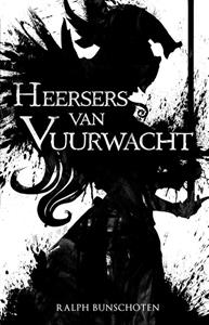 Ralph Bunschoten Heersers van Vuurwacht -   (ISBN: 9789493266087)
