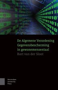 Bart van der Sloot De Algemene Verordening Gegevensbescherming in gewonemensentaal -   (ISBN: 9789463728638)