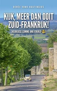 Renee Vonk-Hagtingius Kijk, meer dan ooit Zuid-Frankrijk -   (ISBN: 9789461852458)