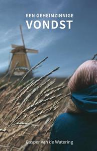 Casper van de Watering Een geheimzinnige vondst -   (ISBN: 9789463284110)