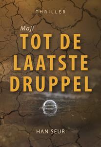 Han Seur Maji - Tot de laatste druppel -   (ISBN: 9789463652810)