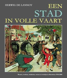 Herwig de Lannoy Een stad in volle vaart -   (ISBN: 9789463883719)