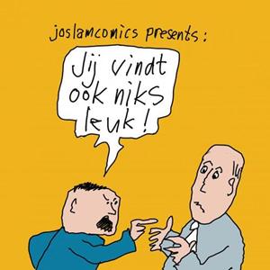 Jos Lammers Jij vindt ook niks leuk! -   (ISBN: 9789402174007)