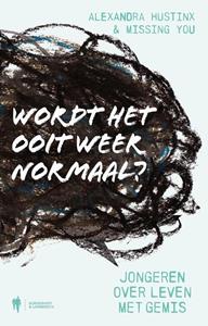 Alexandra Hustinx, Missing You Wordt het ooit weer normaal ℃ -   (ISBN: 9789463939218)