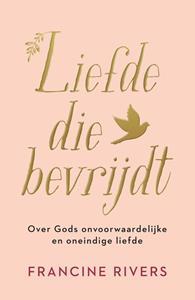 Francine Rivers Liefde die bevrijdt -   (ISBN: 9789029730426)