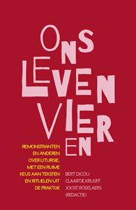 Bert Dicou, Claartje Kruijff, Joost Roselaers Ons leven vieren -   (ISBN: 9789043530927)