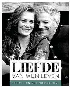 Gerald Troost, Nelinda Troost Liefde van mijn leven -   (ISBN: 9789043533362)