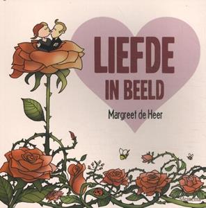 Margreet de Heer Liefde in beeld -   (ISBN: 9789492840660)