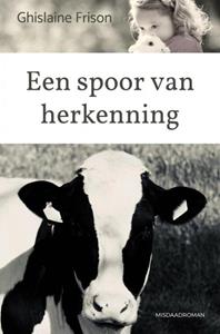 Ghislaine Frison Een spoor van herkenning -   (ISBN: 9789464485691)