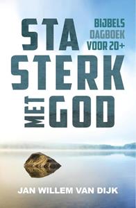 Jan-Willem van Dijk Sta sterk met God -   (ISBN: 9789043536158)