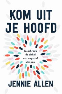 Jennie Allen Kom uit je hoofd -   (ISBN: 9789464250589)