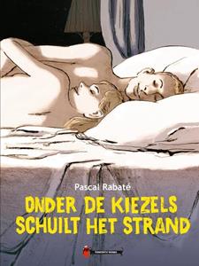 Pascal Rabaté Onder de kiezels schuilt het strand -   (ISBN: 9789493109629)