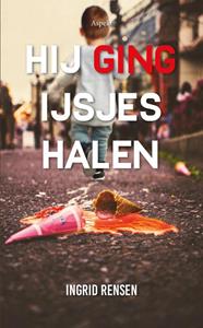 Ingrid Rensen Hij ging ijsjes halen -   (ISBN: 9789464628364)
