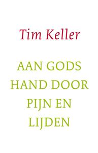 Tim Keller Aan Gods hand door pijn en lijden -   (ISBN: 9789051947267)