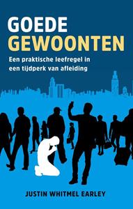 Justin Whitmel Earley Goede gewoonten -   (ISBN: 9789058041722)