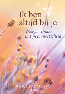 Sarah Young Ik ben altijd bij je -   (ISBN: 9789059998865)