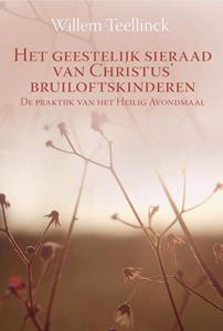 Willem Teellinck Het geestelijk sieraad van Christus' bruiloftskinderen -   (ISBN: 9789087181659)
