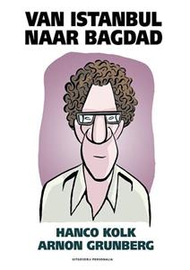 Arnon Grunberg Van Istanbul naar Bagdad -   (ISBN: 9789493234154)